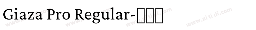 Giaza Pro Regular字体转换 Giaza Pro Regular字体转换